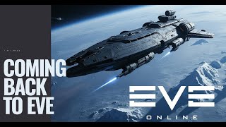 Jumping Back Into EVE Online! It's been awhile...