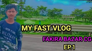 (MY FAST VLOG) ।SUTARKANDI ROAD।EP 1।।FAKIRA BAZAR CG।। VLOG 2023।।