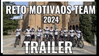 RETO MOTIVAOS TEAM 2024 (TRAILER) 4K