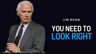 You Need To Look Right | Jim Rohn Powerful Motivational Speech