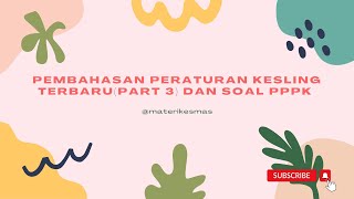 PEMBAHASAN PERATURAN KESLING TERBARU (PART 3) DAN SOAL PPPK SANITARIAN