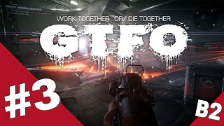 GTFO Episode #3 - B2 (2/2) - Dead on arrival