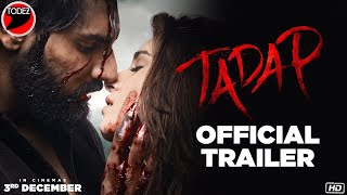 Tadap Official Trailer | Ahan Shetty | Tara Sutaria | Sajid Nadiadwala | Milan Luthria