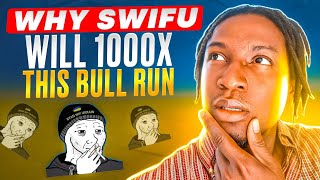 Why SWIFU will 1000x this bull run.