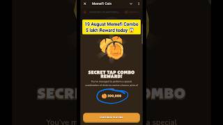 19 August  (Level 1-13) Memefi Secret Reward Combo |Memefi 5,000,00 Coins Code Memefi Code #Memefi