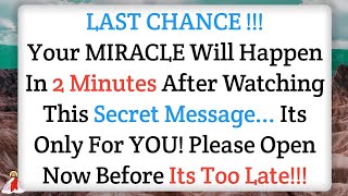 11:11💌God Says, LAST CHANCE! Your MIRACLE Will Happen in 2 Minutes After Watching This🛑God Message