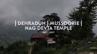 Dehradun | Mussoorie | Nag Devta Temple | 2017 | Car Ride