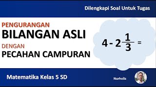 Cara Mudah Hitung Pengurangan Bilangan Asli dengan Pecahan Campuran ~ Matematika Kelas 5