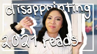 I'm not mad... just disappointed | Disappointing Reads of 2021