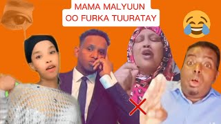 MAMA MALYUUN OO FURKA TUURATAY U NA HIILISAY XUBI QAALI DEEQ GEESOOD KA CAROOTAY DAD BADAN