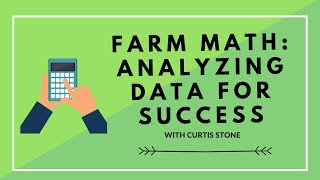 FARM MATH! Crunching Data to Crush Your Season with CURTIS STONE