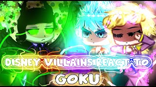 Disney Villains React to Goku [GC] {gacha react}