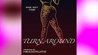 HEADDRUMZ - She Got that Turnaround