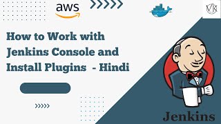 Jenkins Tutorial - How to work with Jenkins Console and Install plugins - Hindi