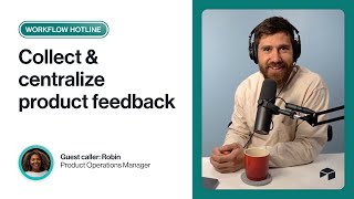 Workflow Hotline: Collect & Centralize Product Feedback in Airtable | Airtable