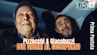 Due giorni al Costipanzo - PIZZOCCHI & GIACOBAZZI - Prima puntata