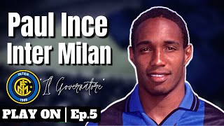 Paul Ince at Inter Milan | Play On Ep. 5