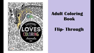 Adult Coloring Book Flip Through -  Everyone Loves Coloring Animals