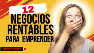 ¡DESCUBRE 12 IDEAS de NEGOCIOS RENTABLES para EMPRENDER!