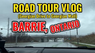 ROAD TOUR VLOG BARRIE, ONTARIO | GEORGIAN DRIVE TO GEORGIAN MALL 4K