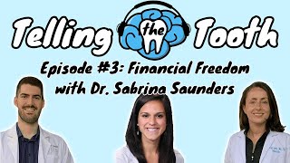 Telling the Tooth Episode #3: Financial Freedom with Dr. Sabrina Saunders