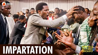 IMPARTATION | APOSTLE MICHAEL OROKPO