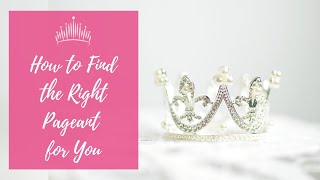 How to Find the Right Pageant for You