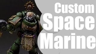 Making my Own Space Marine Chapter (Space Marine Conversion)