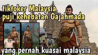 tiktoker malaysia puji kehebatan Gajahmada yang pernah kuasai malaysia