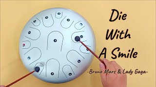 Die With A Smile (Bruno Mars & Lady Gaga) - Steel Tongue drum cover with tabs