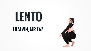 J Balvin, Mr Eazi - Lento Choreography by Sonya