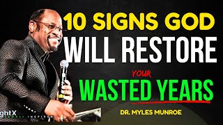 10 SIGNS GOD WILL RESTORE YOUR WASTED YEARS INSPIRATIONS FROM DR  MYLES MUNROE