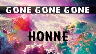 HONNE - Gone Gone Gone (Lyrics)