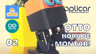 Otto - Montagem do Robô com Impressão 3D Arduino