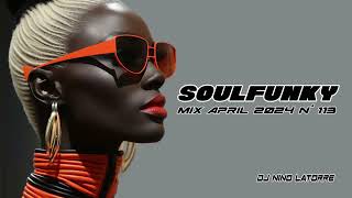 SoulFunky House Mix April 2024 N°113