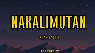 Nakalimutan - Noah Raquel Lyrics Video