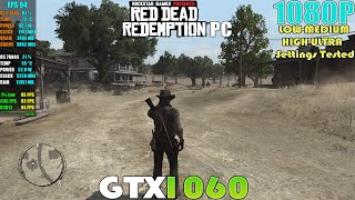 GTX 1060 ~ Red Dead Redemption PC Performance Test | 1080P LOW TO ULTRA Settings Tested | AMD FSR 3