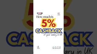 How much is 5% #cashback of your #monthly #salary in #uk #shorts #uklife #lifeinuk #dailymotivation