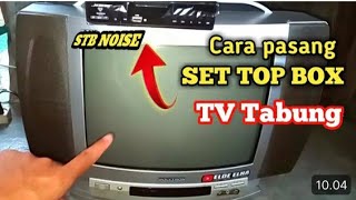 Cara memasang SET TOP BOX STB Di TV Tabung | Cara program