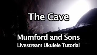 The Cave - Mumford and Sons - Ukulele Livestream Tutorial