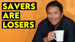 Robert Kiyosaki; Why Savers are Losers