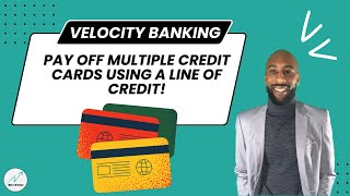 Pay off multiple credit cards using a Line of Credit! (Velocity Banking)