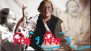 Piya Re Piya Re / Remix- DJ PRAVIN CHIKHALE OFFICIAL/ Nusrat Fateh Ali Khan