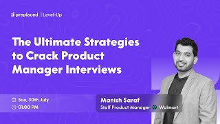 The Ultimate Strategies To Crack Product Manager Interviews