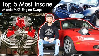 Top 5 CRAZY Engine Swaps for the Mazda MX-5 Miata