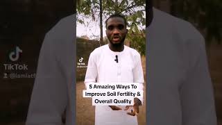 Amazing Ways To Improve Soil Fertility & Quality #nigeria #africa #zerohunger #foodsecurity