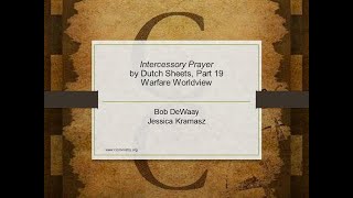 A Review of Intercessory Prayer by Dutch Sheets, Part 19 - Warfare Worldview