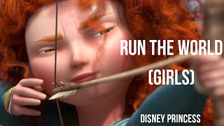 •➤ Disney Princess | Run The World (Girls)