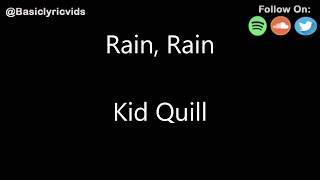 Kid Quill - Rain, Rain (Lyrics)