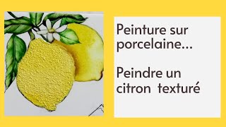 Peinture sur porcelaine : Peindre un citron texturé (cours gratuit)